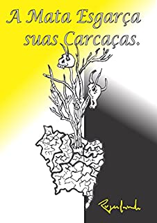 Livro A Mata Esgarça Suas Carcaças