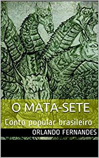 Livro O MATA-SETE: Conto popular brasileiro