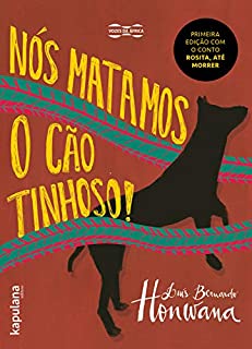Nós matamos o Cão Tinhoso! (Vozes da África)