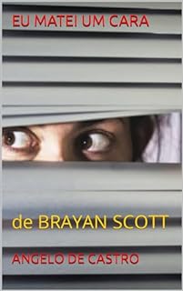 Livro EU MATEI UM CARA: de BRAYAN SCOTT