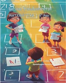 Livro Matemática - 5o Ano - Caderno do Professor - Volume 1 (Ensino Fundamental - Matemática - Anos Iniciais)