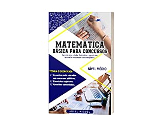 Livro Matemática Básica para Concursos: Aprenda como estudar Matemática e garanta sua aprovação em qualquer concurso público