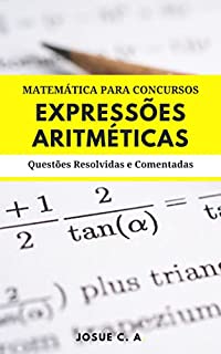 MATEMÁTICA PARA CONCURSOS: Expressões aritméticas : Questões Resolvidas e Comentadas