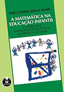 Livro A Matemática na Educação Infantil: A Teoria das Inteligências Múltiplas na Prática Escolar