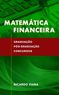 Livro Matemática Financeira: Graduação, pós-graduação e concursos