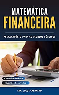 MATEMÁTICA FINANCEIRA : Preparatório para Concursos Públicos