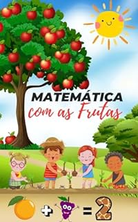 Livro Matemática com as Frutas : Conhecendo as Frutas com Matemática e Subtração