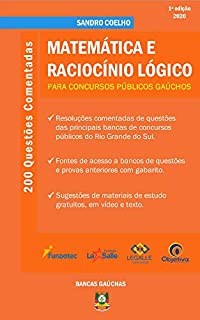 Matemática e Raciocínio Lógico para Concursos Públicos Gaúchos: 200 Questões Comentadas