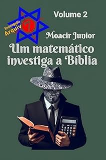 Livro Um Matemático Investiga a Bíblia (ENCICLOPÉDIA ARQUIVO7 Livro 2)