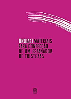 Livro Materiais para confecção de um espanador de tristezas