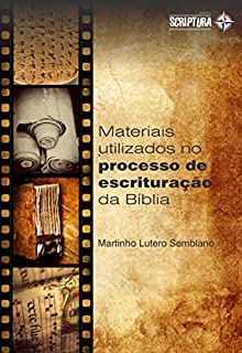 Livro Materiais, formatos e instrumentos utilizados no processo de escrituração da Bíblia.