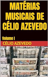Livro Matérias Musicais de Célio Azevedo: Volume I