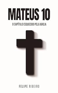 Livro Mateus 10: O capítulo esquecido pela igreja