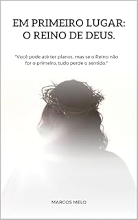Livro Mateus 6:33 - Em Primeiro Lugar: O Reino de Deus.: "Você pode até ter planos, mas se o Reino não for o primeiro, tudo perde o sentido."