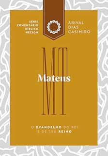 Livro Mateus: O Evangelho do Rei e de Seu Reino (Comentários Bíblicos Heziom)