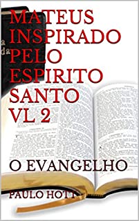 Livro MATEUS INSPIRADO PELO ESPIRITO SANTO VL 2: O EVANGELHO (BÍBLICO)