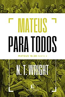 Livro Mateus para todos: Mateus 16-28 - Parte 2
