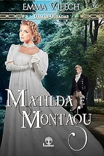 Livro Matilda e Montagu (Damas Ousadas)