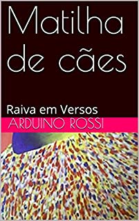 Livro Matilha de cães: Raiva em Versos (Portoghese Livro 31)