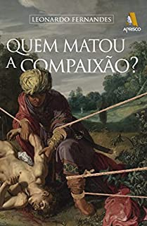 Livro Quem matou a compaixão?
