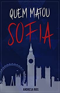 Quem Matou Sofia? (OS SUSPEITOS Livro 1)