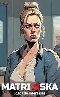 Livro Matrioska: Volume II: Jogos de Interesses (Conto Erótico: Matrioska Livro 2)