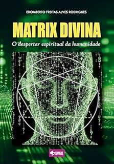 Livro MATRIX DIVINA: O despertar espiritual da humanidade