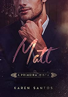 Livro Matt: Á Primeira Vista (Os Irmãos Hunt Livro 1)