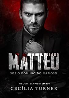 Livro MATTEO: Sob o domínio do mafioso (Trilogia Zampieri Livro 1)