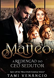 Livro MATTEO : A Redenção Do CEO Sedutor