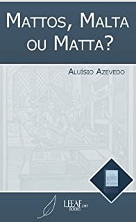 Mattos, Malta ou Matta?