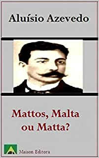 Mattos, Malta ou Matta? (Ilustrado) (Literatura Língua Portuguesa)
