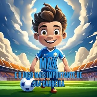 Livro Max e o jogo mais importante de sua carreira – para crianças a partir de 3 anos (Livro infantil)