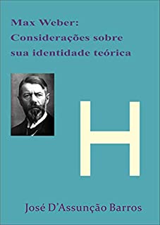 Livro Max Weber: Considerações sobre sua identidade teórica