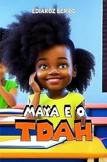 Livro Maya e o TDAH: Literatura Negra Infantil, Livro Infantil Fantasia, Literatura Negra, Livros para Crianças com TDAH, Livro Infantil para TDAH, Livro TDAH Infantil, TDAH Infantil, TDAH Crianças, TDAH