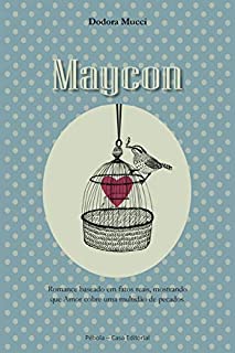 Livro Maycon: Romance baseado em fatos reais, provando que o Amor cobre uma multidão de pecados.