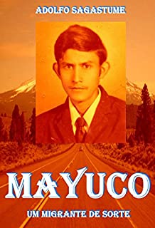 Mayuco - Um Migrante de Sorte