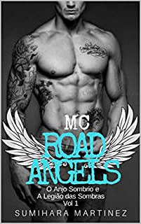 Livro MC ROAD ANGELS: O Anjo Sombrio e A Legião das Sombras  – Vol. 01