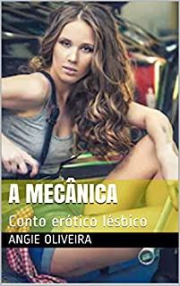 Livro A mecânica : Conto erótico lésbico