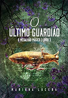 O Medalhão Mágico: O Último Guardião