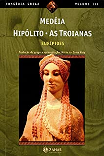Livro Medéia, Hipólito, As Troianas (Tragédia Grega *)