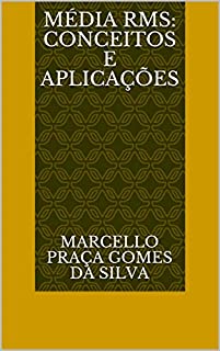 Média RMS: Conceitos e Aplicações (Médias Livro 6)