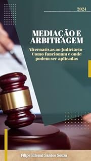 Livro Mediação e Arbitragem: Alternativas ao Judiciário – Como funcionam e onde podem ser aplicadas