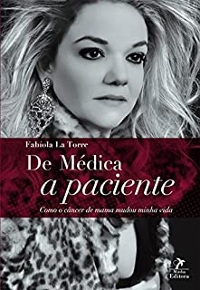 De médica a paciente: como o câncer de mama mudou minha vida