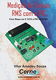 Livro Medição de Tensão RMS  com PIC Com base no C CCS e PIC16F876A