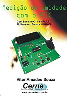 Livro Medição de Umidade com PIC Com base no C18 e MPLAB X Baseado no Sensor HIH-4000 e PIC18F1220