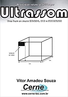 Livro Medição de volume de fluidos por Ultrassom Com base no sensor HC-SR04, C18 e PIC18F2520