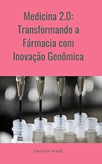 Livro Medicina 2.0: Transformando a Fármacia com Inovação Genômica