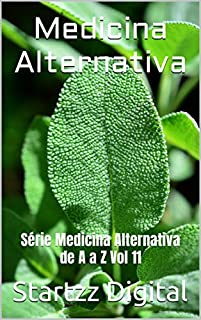 Livro Medicina Alternativa: Série Medicina Alternativa de A a Z Vol 11