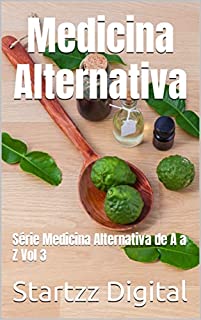 Livro Medicina Alternativa: Série Medicina Alternativa de A a Z Vol 3